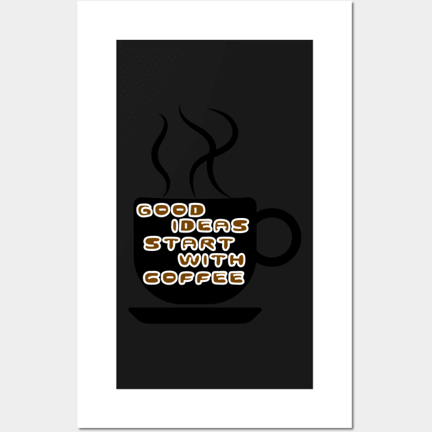 Good Ideas Start With Coffee sticker Wall Art by jngraphs